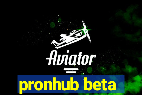 pronhub beta